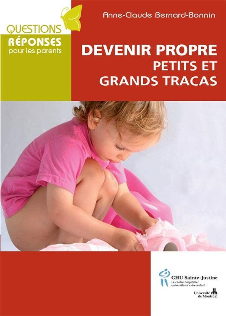 Devenir propre: petits et grands tracas Editions du CHU Sainte-Justine  eBook v. Anne-Claude Bernard-Bonnin