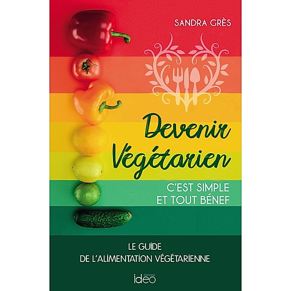 Devenir végétarien, c'est simple et tout bénef, Sandra Grès