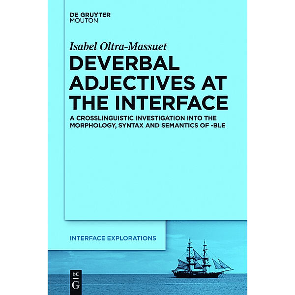 Deverbal Adjectives at the Interface, Isabel Oltra-Massuet