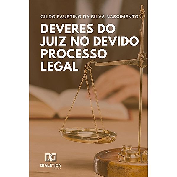 Deveres do juiz no devido processo legal, Gildo Faustino da Silva Nascimento