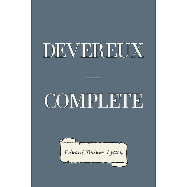 Devereux - Complete, Edward Bulwer-Lytton