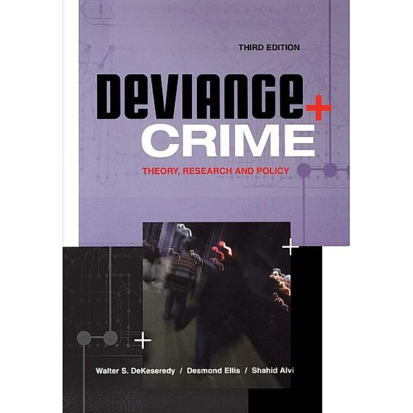 Deviance and Crime, Walter DeKeseredy, Desmond Ellis, Shahid Alvi