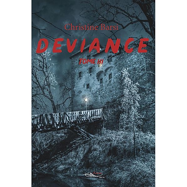 Déviance - Tome 3, Christine Barsi