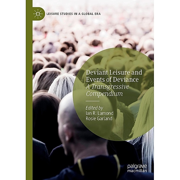 Deviant Leisure and Events of Deviance / Leisure Studies in a Global Era