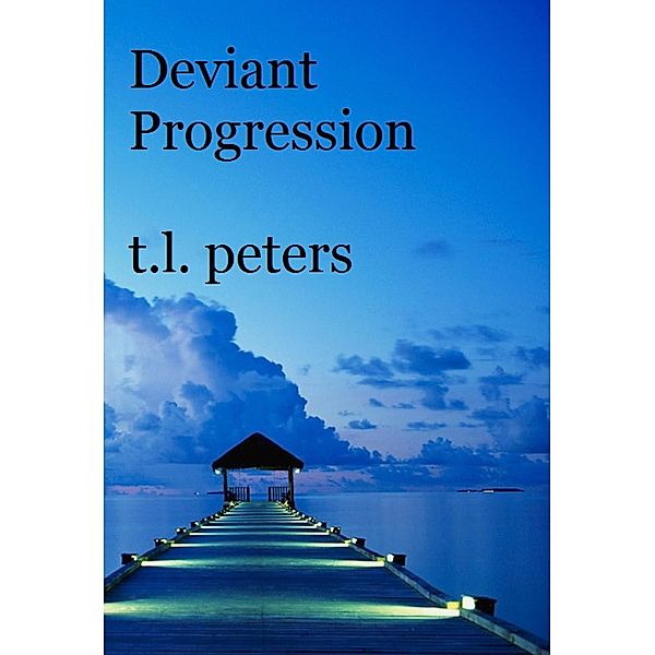 Deviant Progression, T. L. Peters