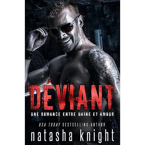 Déviant : Une romance entre haine et amour, Natasha Knight