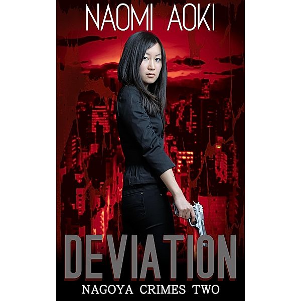 Deviation (Nagoya Crimes, #2) / Nagoya Crimes, Naomi Aoki