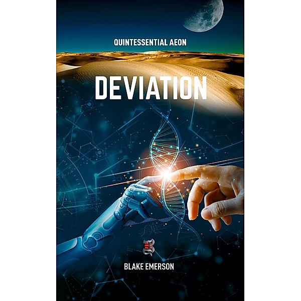 Deviation (Quintessential Aeon, #4) / Quintessential Aeon, Blake Emerson