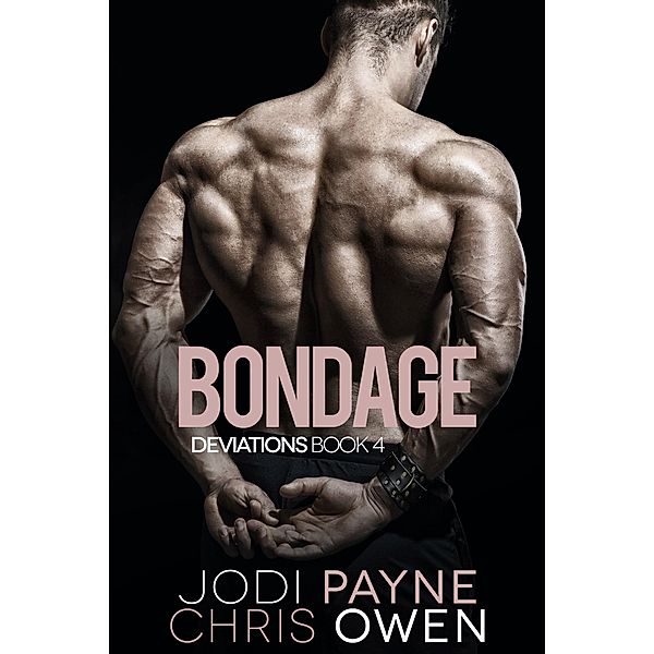 Deviations: Bondage (The Deviations Series, #4) / The Deviations Series, Jodi Payne, Chris Owen