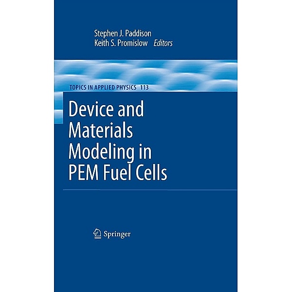 Device and Materials Modeling in PEM Fuel Cells / Topics in Applied Physics Bd.113