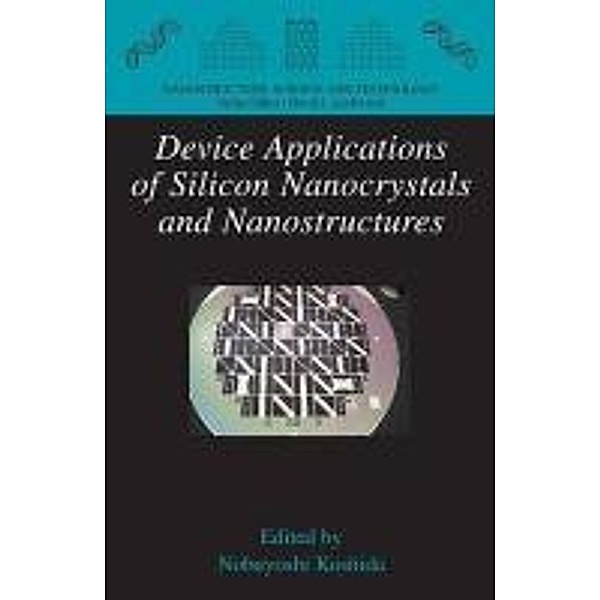 Device Applications of Silicon Nanocrystals and Nanostructures / Nanostructure Science and Technology