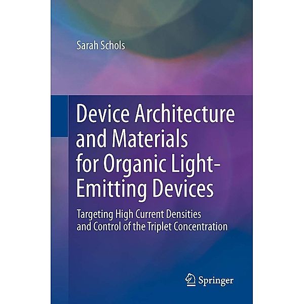 Device Architecture and Materials for Organic Light-Emitting Devices, Sarah Schols