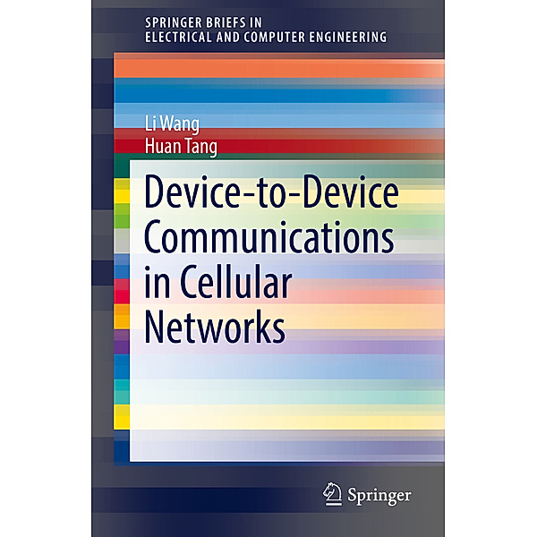 Device-to-Device Communications in Cellular Networks, Li Wang, Huan Tang