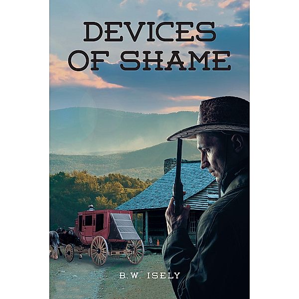 Devices of Shame, B. W. Isely