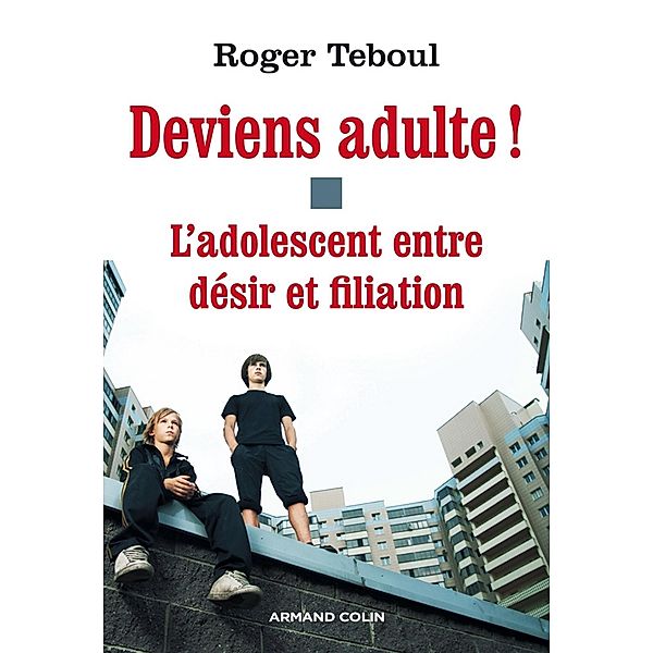 Deviens adulte ! / Hors Collection, Roger Teboul