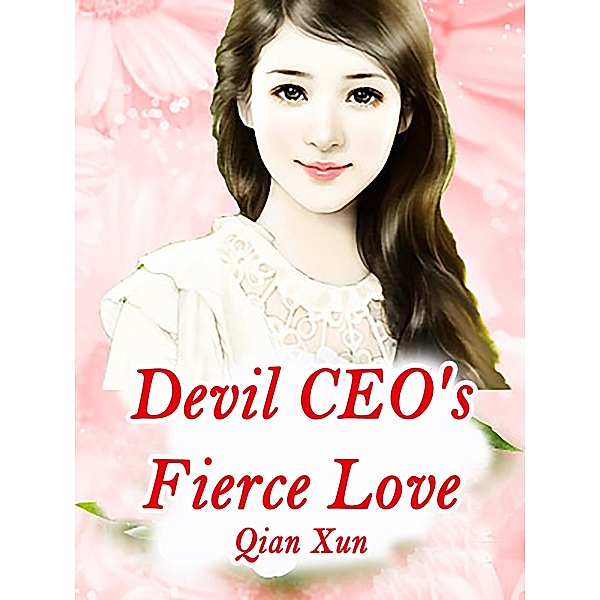 Devil CEO's Fierce Love / Funstory, Qian Xun