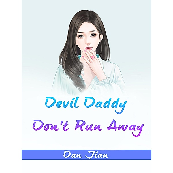 Devil Daddy, Don't Run Away, Dan Jian