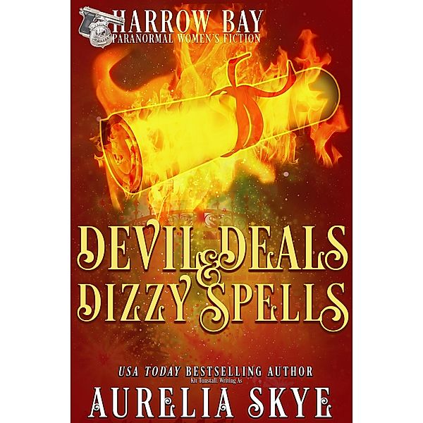 Devil Deals & Dizzy Spells (Harrow Bay, #11) / Harrow Bay, Aurelia Skye