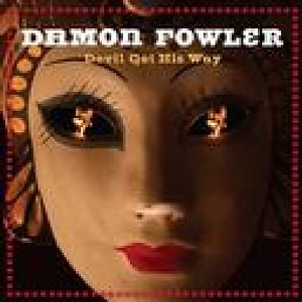 Devil Got His Way, Damon Fowler