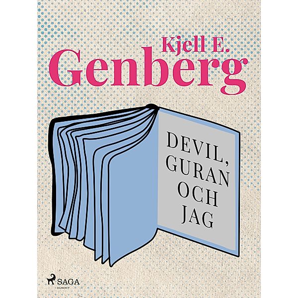 Devil, Guran och jag, Kjell E. Genberg