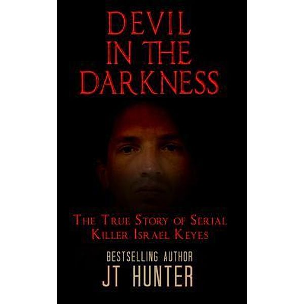 DEVIL IN THE DARKNESS, Jt Hunter