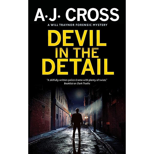 Devil in the Detail / A Will Traynor forensic mystery Bd.2, A. J. Cross