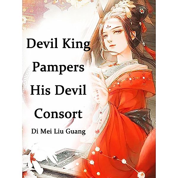 Devil King Pampers His Devil Consort, Di Meiliuguang