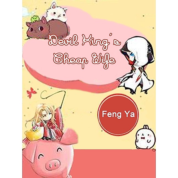 Devil King's Cheap Wife / Funstory, Feng Ya