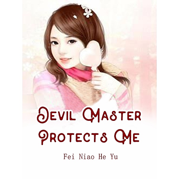 Devil Master Protects Me / Funstory, Fei NiaoHeYu