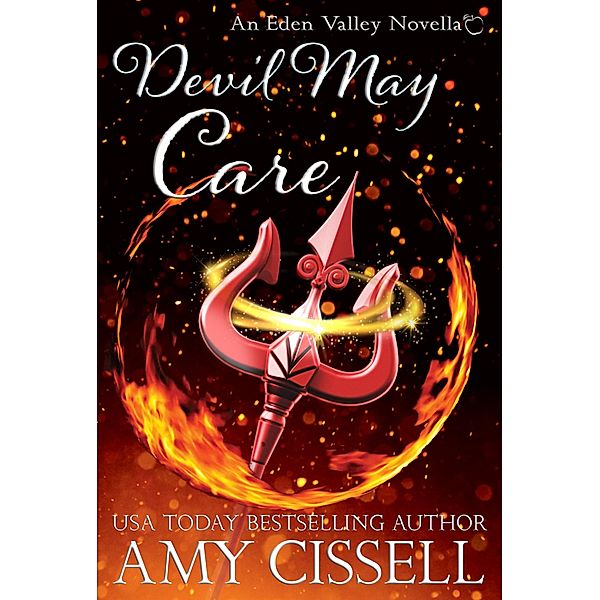 Devil May Care (Eden Valley World Novella) / Eden Valley World Novella, Amy Cissell