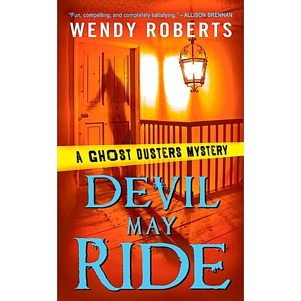Devil May Ride / Ghost Dusters Mystery Bd.2, Wendy Roberts