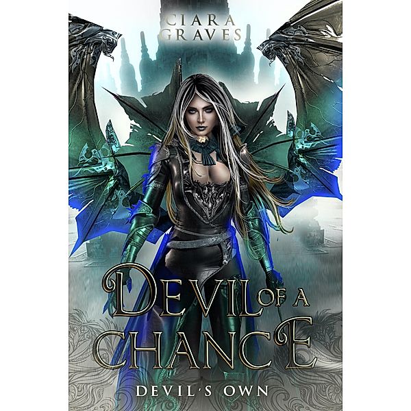 Devil of a Chance (Devil's Own, #1) / Devil's Own, Ciara Graves