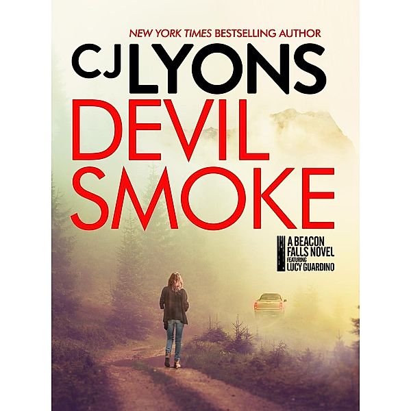 Devil Smoke / Beacon Falls Novel featuring Lucy Guardino Bd.2, CJ Lyons