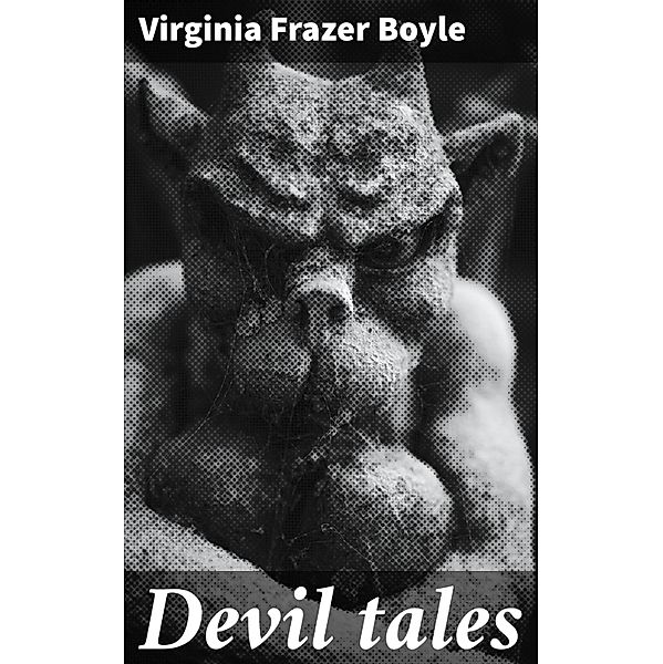 Devil tales, Virginia Frazer Boyle