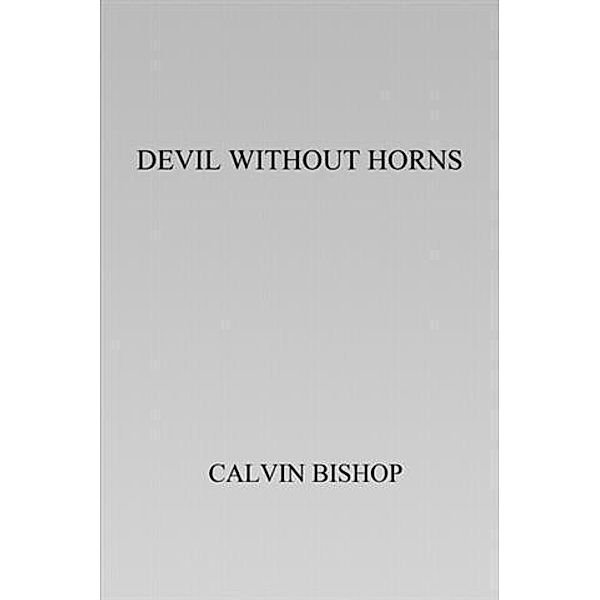 Devil without Horns, Calvin Bishop