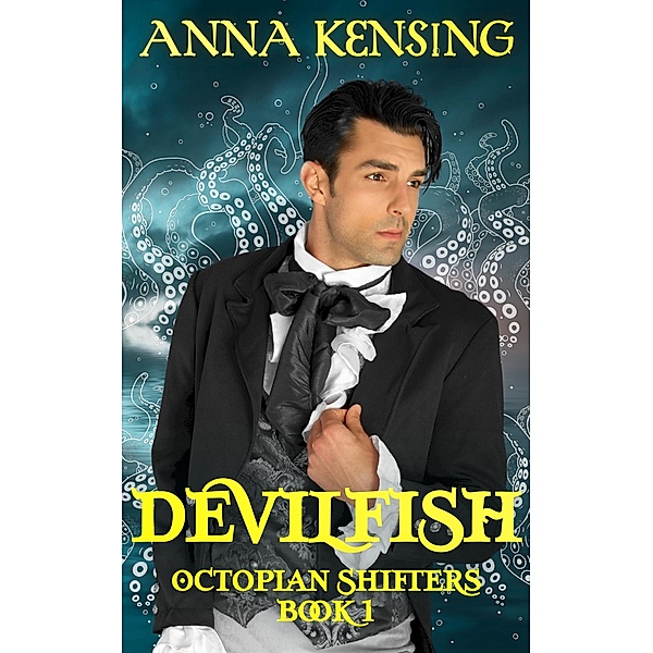 Devilfish: An MM Paranormal Romance (Octopian Shifters, #1) / Octopian Shifters, Anna Kensing