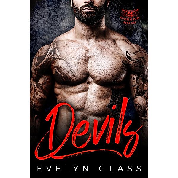 Devils: A Bad Boy Motorcycle Club Romance (Cutthroat 99 MC, #1) / Cutthroat 99 MC, Evelyn Glass