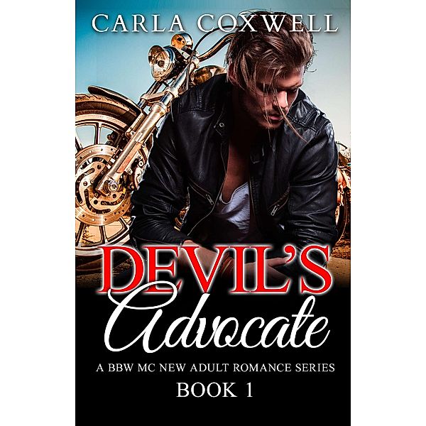 Devil's Advocate - Book 1 (Devil's Advocate BBW MC New Adult Romance Series, #1) / Devil's Advocate BBW MC New Adult Romance Series, Carla Coxwell