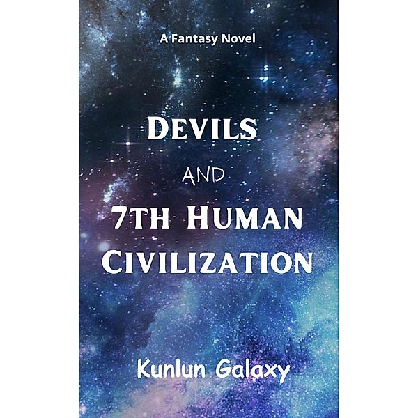 Devils and 7th Human Civilization, Kunlun Galaxy