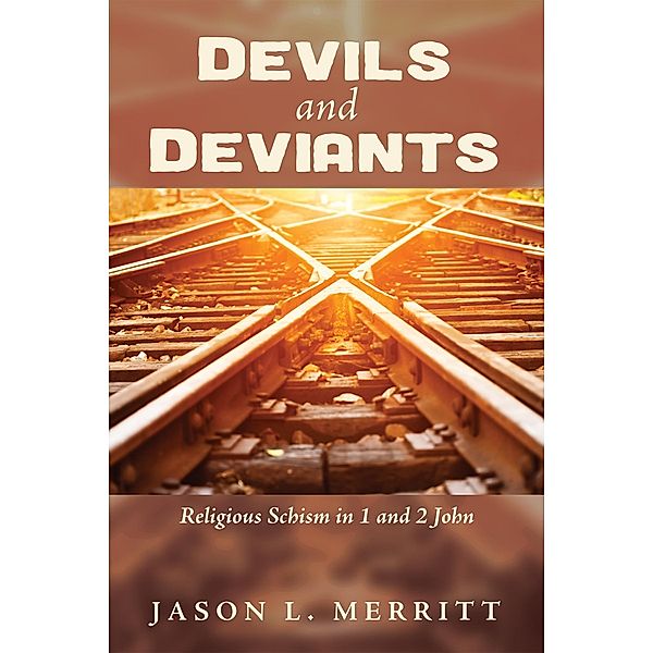 Devils and Deviants, Jason L. Merritt