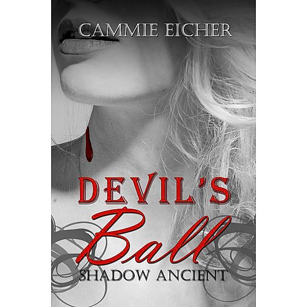 Devil's Ball (Shadow Ancients), Cammie Eicher