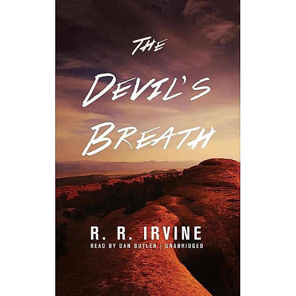 Devil's Breath, R. R. Irvine