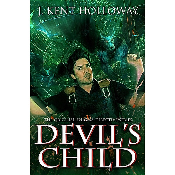 Devil's Child (The Original EnIGMA Directive Series, #3) / The Original EnIGMA Directive Series, Kent Holloway