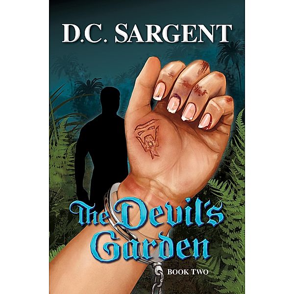Devil's Garden: Book Two / D.C. Sargent, D. C. Sargent