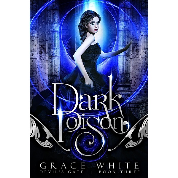 Devil's Gate: Dark Poison (Devil's Gate, #3), Grace White