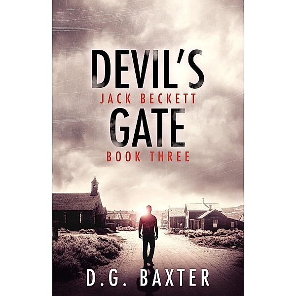 Devil's Gate (Jack Beckett Book Three) / Jack Beckett Book Three, D. G. Baxter
