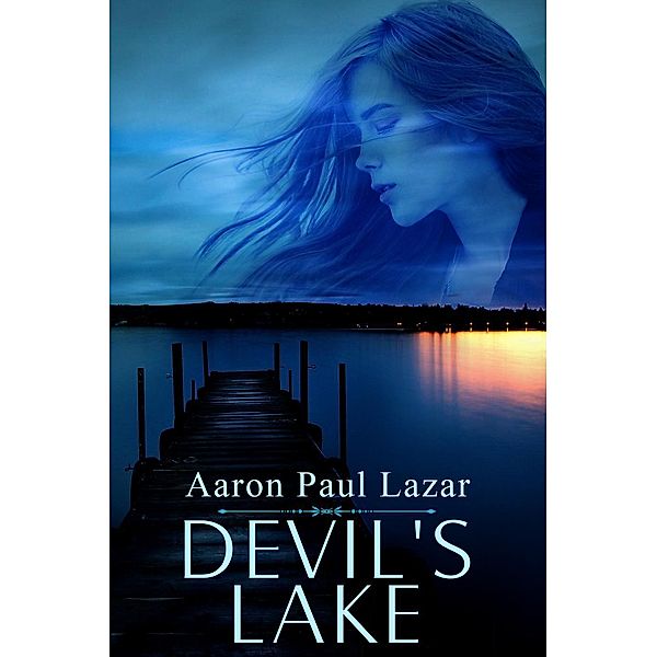 Devil's Lake (Bittersweet Hollow, #1) / Bittersweet Hollow, Aaron Paul Lazar