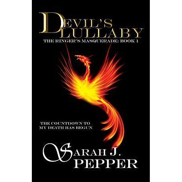 Devil's Lullaby (Ringer's Masquerade Series, #1) / Ringer's Masquerade Series, Sarah J. Pepper