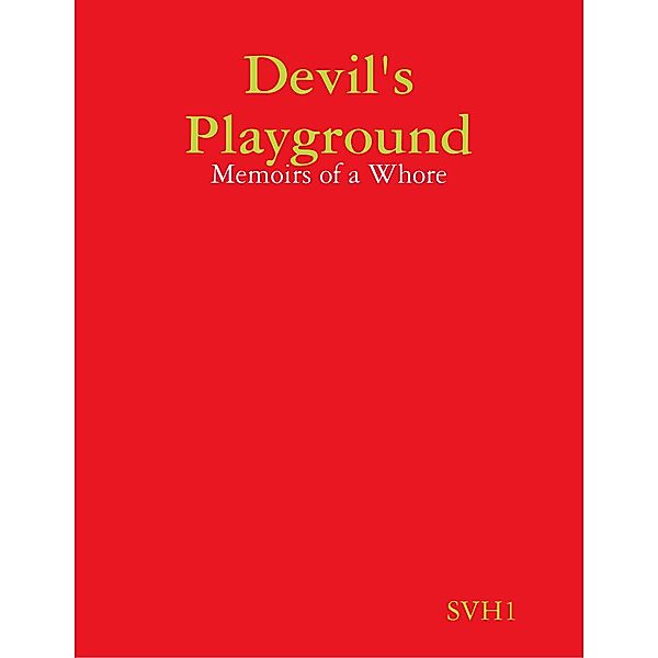 Devil's Playground - Memoirs of a Whore, Svh1