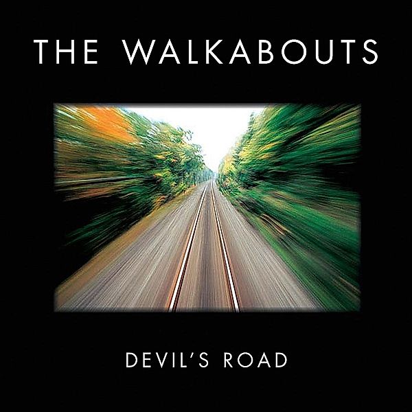 Devil'S Road (Deluxe), The Walkabouts